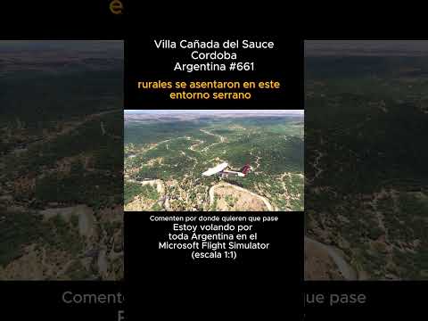 Villa Cañada del Sauce, Cordoba desde el Microsoft Flight Simulator #villacañadadelsauce #cordoba
