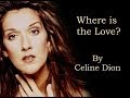 Celine Dion - Where is the Love (Audio with Lyrics)