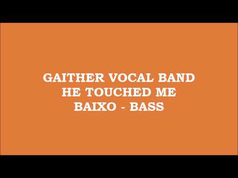 Gaither Vocal Band - He Touched Me (Kit - Baixo - Bass)