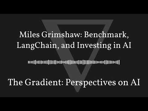Miles Grimshaw: Benchmark, LangChain, and Investing in AI