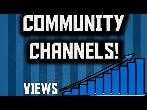 Increase Youtube Views 2015! COMMUNITY CHANNELS - Boosting Youtube Views