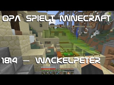 Opa spielt Minecraft 1814 – Wackelpeter