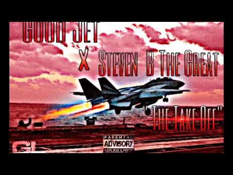 Good Jet - The Take Off Ft Steven B The Great