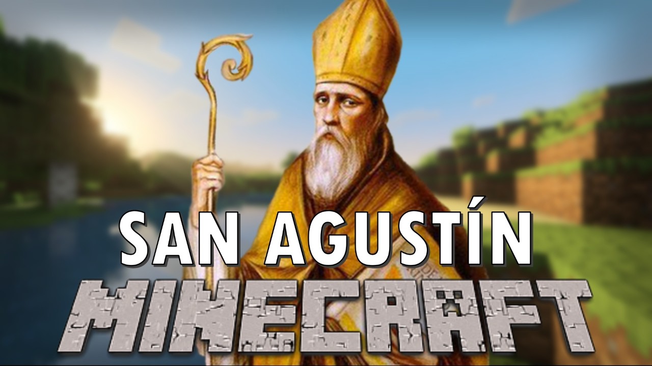 Resumiendo la filosofía de SAN AGUSTÍN con MINECRAFT