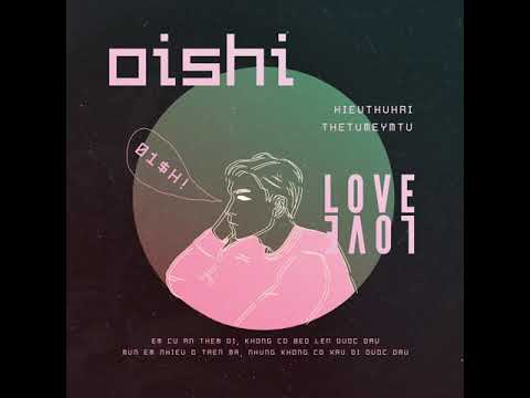 hieuthuhai - oish! ft thetumeymtu