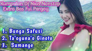 Download lagu Kumpulan DJ Nias ~ Bunga Safusi √√ DJ Nias Extra Bas Ful Pargoy 2026 mp3