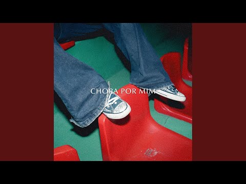 chora por mim