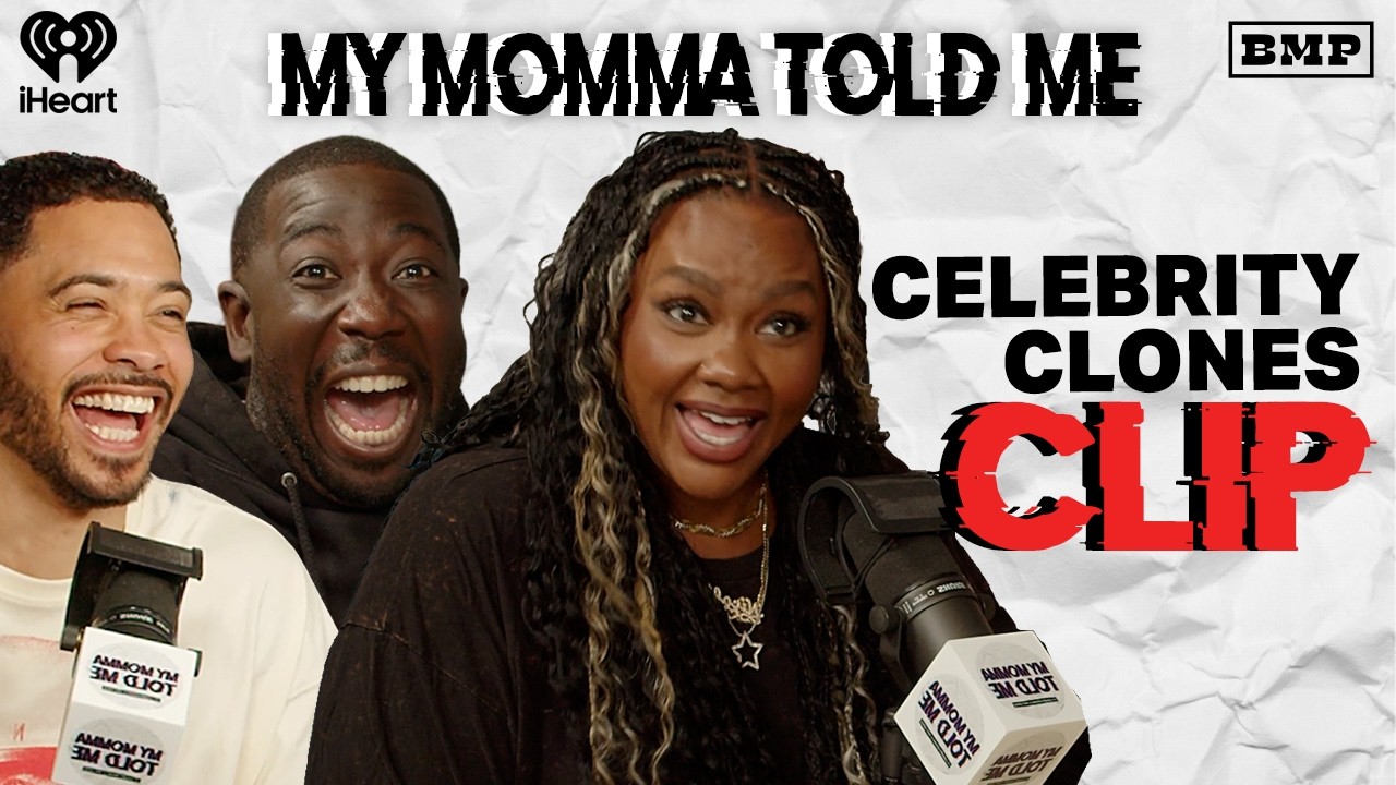 Celebrity Clones | MY MOMMA TOLD ME