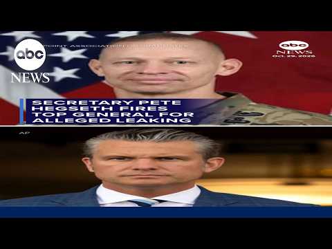 Secretary Pete Hegseth fires top general for alleged leaking