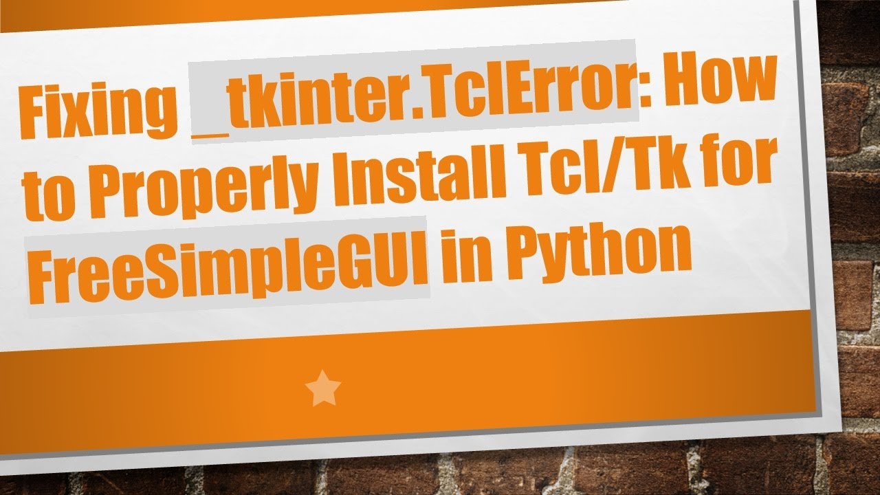 Fixing _tkinter.TclError: How to Properly Install Tcl/Tk for FreeSimpleGUI in Python