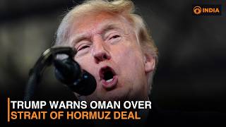 Trump Warns Oman Over Strait of Hormuz Deal & more news | DD India Live | 7 AM IST
