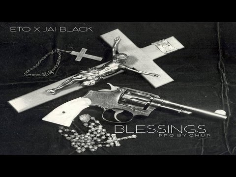 Eto Ft. Jai Black - Blessings (Prod. By Chup)