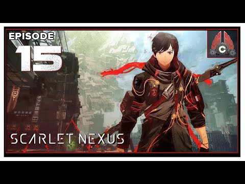 CohhCarnage Plays SCARLET NEXUS - Episode 15