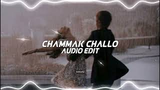 Chammak challo Edit Audio