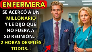 UNA ENFERMERA SE ACERCÓ A UN MILLONARIO Y LE DIJO QUE NO FUERA A SU REUNIÓN... 2 HORAS DESPUÉS...