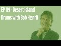 Desert Island Drums with Bob Henrit - Drum History Podcast