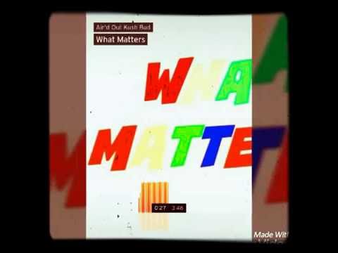 Kush Bud ft. Yung Buss- What Matters