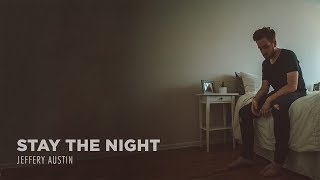Jeffery Austin - Stay the Night (Audio)