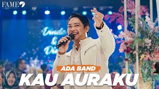 KAU AURAKU  WITH DONNIE SIBARANI EX ADA BAND