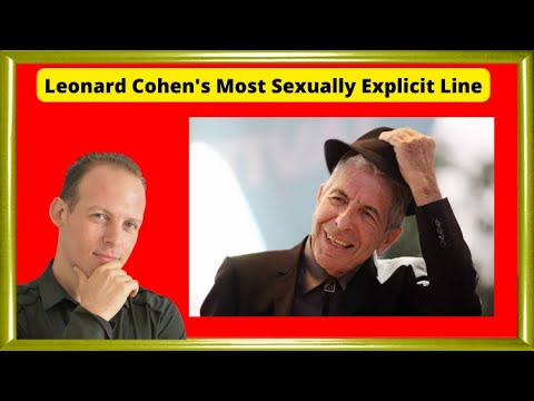 Leonard Cohen's Most Sexually Explicit, Dirtiest Line In His Poetry Writing. Famous Blue Raincoat