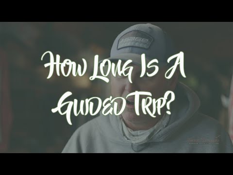 Trout Stalkers FAQs Series: How long is a guided trip?