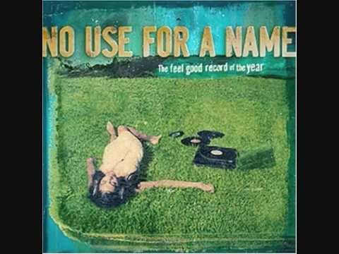No Use for a Name - The Feel Good Song of the Year ( full album )