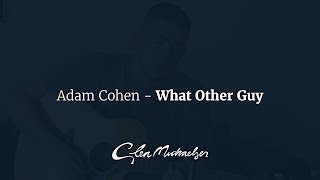 &quot;Adam Cohen - What Other Guy&quot; Cover by Glen Michaelsen