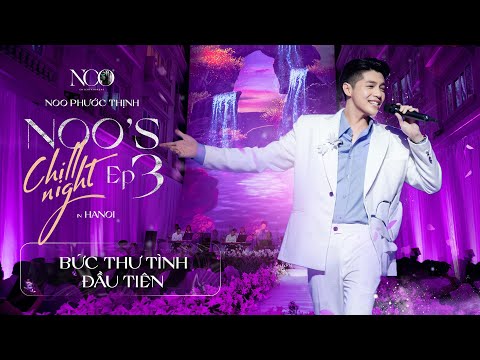 Noo gửi tặng Bức Thư Tình Đầu Tiên dành cho người ấy trong đêm nhạc Noo's Chill Night 03