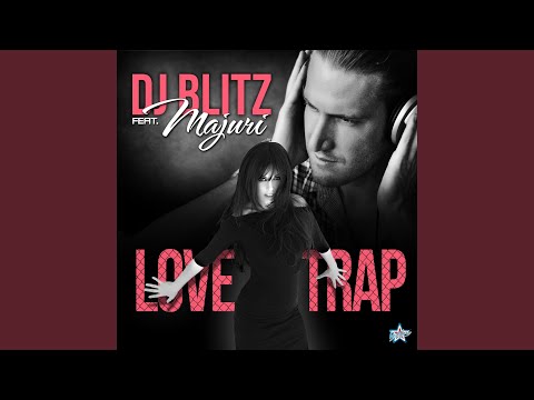 Love Trap (feat. Majuri - DJ Blitz Dance Remix)