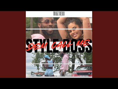 Style Boss Dem Call Me