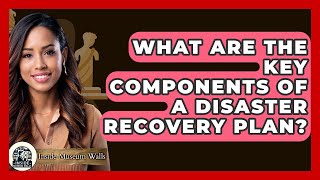 What Are The Key Components Of A Disaster Recovery Plan? - Inside Museum Walls