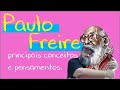 Paulo Freire - Principais conceitos e pensamentos