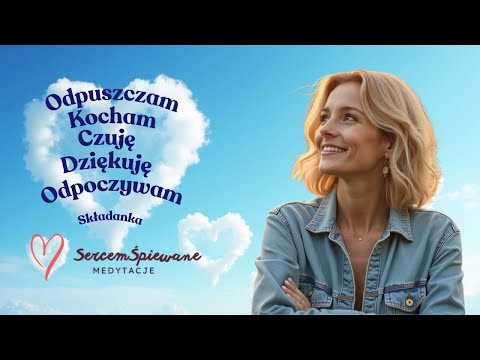 💙🎤🧘‍♀Odpuszczam, Kocham, Czuję, Dziękuję, Odpoczywam | Sercem Śpiewane Medytacje #afirmacje #ulga