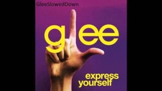 Glee - "Express Yourself" Slowed Down