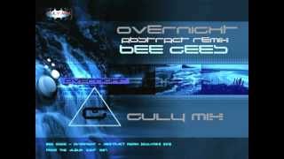 BEE GEES - Overnight - Abstract Remix (gulymix)