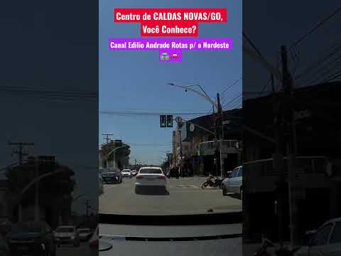 Centro de CALDAS NOVAS/GO o Coração Nervoso da Cidade. Você Conhece?