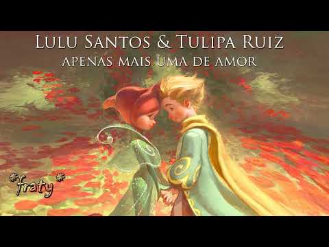 Lulu Santos e Tulipa Ruiz - Apenas Mais Uma de Amor