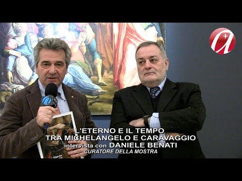 L'Eterno e il Tempo tra Michelangelo e Caravaggio - Intervista a Daniele Benati