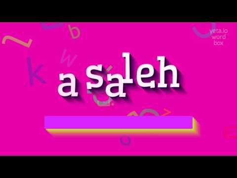 ASALEH - How to pronounce it?