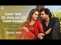 Rani Teri Ek Jhalak Ko Main Pagal Official Video Reels Hits Song Sufr Ft Arpit Bala Bargad