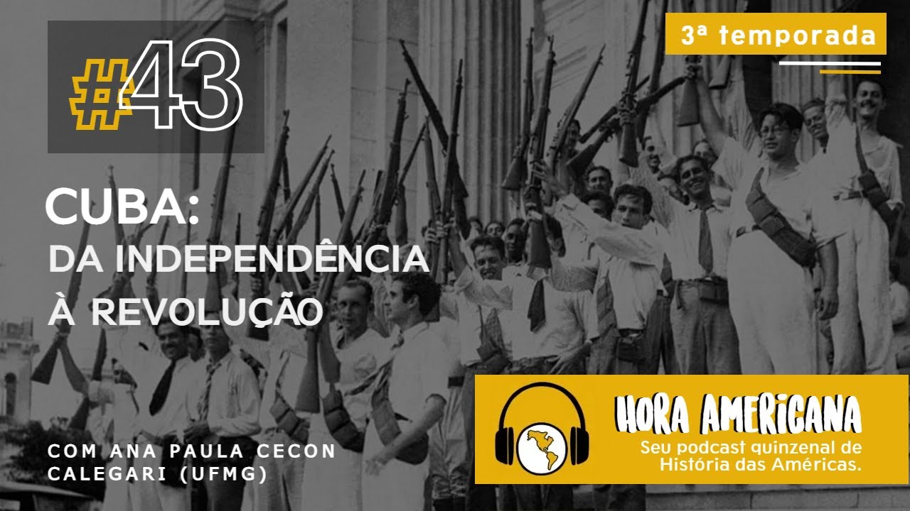 #43 - Cuba: da independência à Revolução
