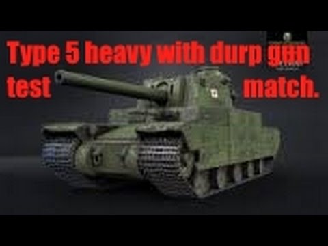 world of tanks, Type 5 heavy derp gun test run.