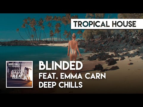 Deep Chills, Emma Carn - Blinded [Official Lyric Video]