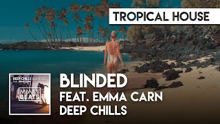 Deep Chills, Emma Carn - Blinded [Official Lyric Video]