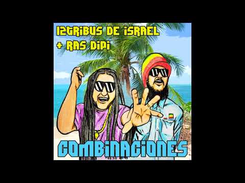 12 TRIBUS DE ISRAEL & RAS DIPI - COMBINACIONES - 2014/2020 REGGAE MUSIC