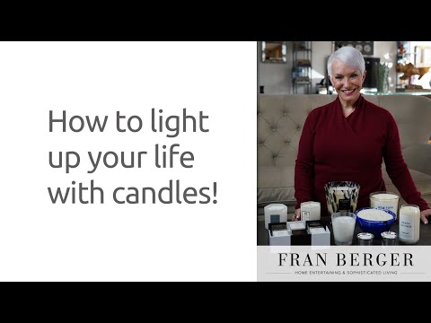 How to light up your life with candles! | Fran Berger