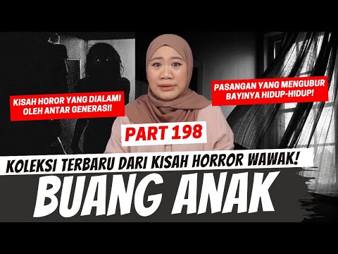 BUANG ANAK - KHW PART 198