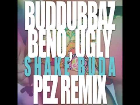 Buddubbaz Ft  Beno And Kask & Al 100 ugly)   Shake Buda (pez Remix)