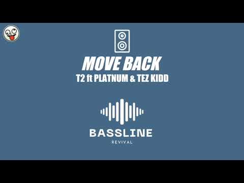 T2 ft. Platnum & Tezz Kid - Move Back / BASSLINE NICHE 4X4 HOUSE / Bassline Revival