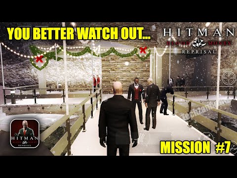 Hitman: Blood Money Reprisal YOU BETTER WATCH OUT Gameplay Walkthrough | Mission #7